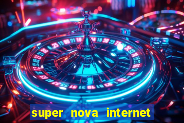 super nova internet 2 via boleto